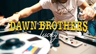 Dawn Brothers - Lucky