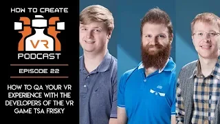 Podcast | E22 | How To QA Your VR Game | Developers of TSA Frisky
