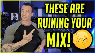 16 Deadly Mixing Mistakes