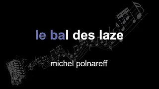 michel polnareff | le bal des laze | lyrics | paroles | letra |