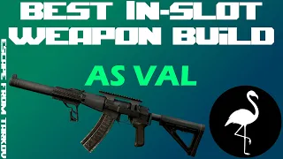 Best In-Slot AS VAL Assault Rifle (Tarkov 12.10.2)