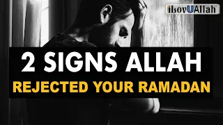 2 SIGNS ALLAH REJECTED YOUR RAMADAN