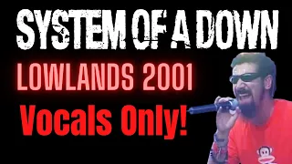 System Of A Down Lowlands 2001 Full Concert (Isolated Vocals)