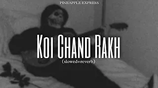 KOI CHAND RAKH-OST-[Slowed & Reverb] | RFAK | PINEAPPLE EXPRESS