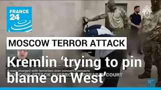 Kremlin ‘trying to pin the blame on the West’ for Moscow terror attack • FRANCE 24 English