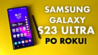 SAMSUNG GALAXY S23 Ultra po Roku! Jest kilka MINUSÓW ale reszta to PLUSY