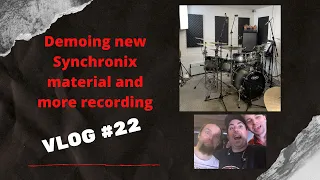 Vlog #22 - Professional Drummer - Demoing first new Synchronix Track and other Recording