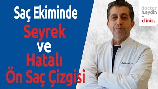 Saç Ekiminde Seyrek ve Hatalı Ön Saç Çizgisi - Dr. Hamid AYDIN