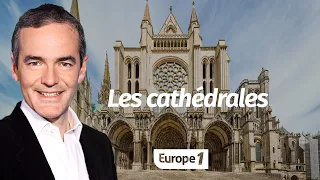 Au cœur de l'Histoire: Les cathédrales (Franck Ferrand)