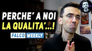 PERCHE' A NOI LA QUALITA'...! ★ Falco Weekly