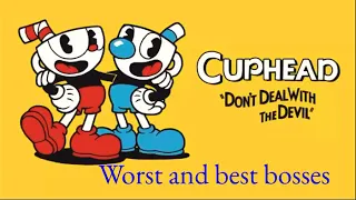 Top 5 Worst and Best Cuphead bosses