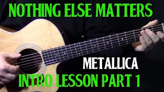 how to play "Nothing Else Matters" on guitar by Metallica | PART 1 - INTRO | guitar lesson tutorial