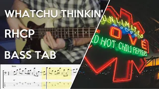 Red Hot Chili Peppers - Whatchu Thinkin' // Bass Cover // Play Along Tabs and Notation