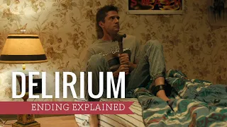 Delirium (2018) Ending Explained (Spoiler Warning!)