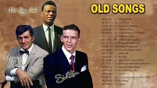 Frank Sinatra, Nat King Cole, Dean Martin: Best Songs - Greatest Old Songs Of The 50's 60's 70's