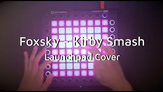 Foxsky - Kirby Smash // Launchpad Cover