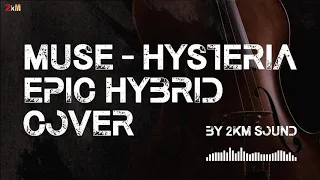 Muse  Hysteria Epic Hybrid Cover by 2kM SOUND