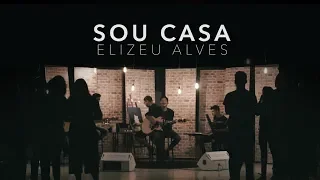 Elizeu Alves - Sou Casa (Clipe Oficial)