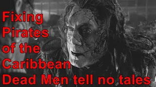 Fixing Pirates of the Caribbean Dead Men Tell No Tales