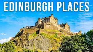 10 Best Places To Visit In Edinburgh, Scotland | Travel Guide