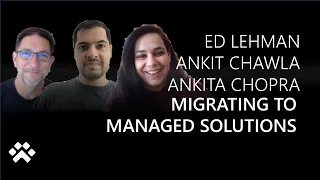 Migrating To Managed Solutions At Microsoft - Power CAT Live