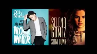 Slow Down Troublemaker (Mashup) - Olly Murs vs. Selena Gomez