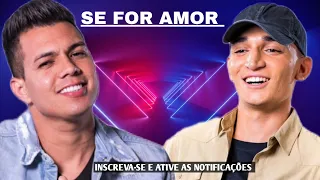 SE FOR AMOR | JOÃO GOMES E VITOR FERNANDES