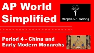 AP World Simplified - Period 4 - China & Monarchal Power