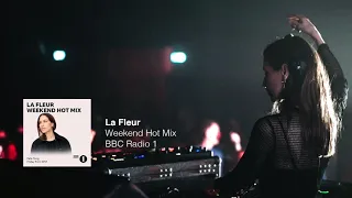 La Fleur - BBC Radio 1 Weekend Hot Mix