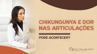 Chikungunya pode causar dor nas articulações?