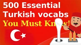 500 Essential Turkish Vocabulary You Must Know!!