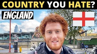 Which Country Do You HATE The Most? | ENGLAND