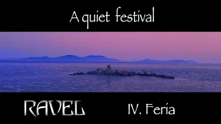 Ravel _  IV  Feria [4K] _  A quiet festival