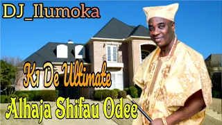 WASIU AYINDE K1 DE ULTIMATE || ALHAJA SHIFAU ODEE || DR, AYINDE BARRISTER || BY DJ_ILUMOKA VOL 95.