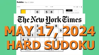 Sudoku Solution | New York Times | Hard Level May 17, 2024