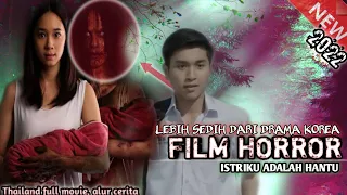 ISTRI KU ADALAH HANTU || GHOST WIFE film HORROR || ALUR CERITA GHOST WIFE || FILM HORROR FULL MOVIE