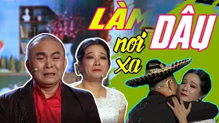 [Cảm động] Làm Dâu Nơi Xa - Cha Mẹ Già Trông Ngóng | Xuân Hinh x Thanh Thanh Hiền | Công Ơn Cha Mẹ