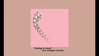 loving is easy // rex orange county (slowed + reverb)