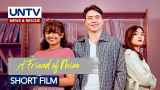 A Friend of Mine Starring Jameson Blake and Mary Joy Apostol | SHORT FILM