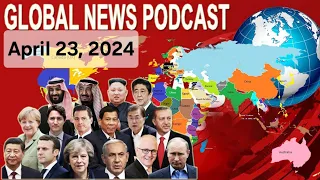 Insights from Around the World: BBC Global News Podcast - April 23, 2024