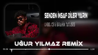 Lvbel C5 & İbrahim Tatlıses - Senden İnsaf Diler Yarın ( Uğur Yılmaz Remix ) | Grani Mix