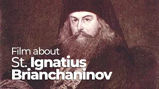 Film about St. Ignatius Brianchaninov (with participation of A. Osipov)