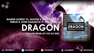 Martin Garrix vs. Matisse & Sadko ft. BullySongs - Dragon (Whaler Edit)