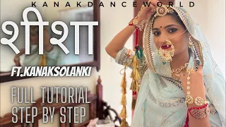 Liveclass || ft.kanaksolanki || शीशा song full tutorial step by step || kanakdanceworld