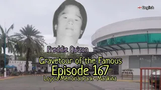 Gravetour of the Famous E167🇬🇧 | Freddie Quizon | Loyola Memorial Park -Marikina