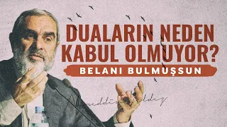 DUALARIN NEDEN KABUL OLMUYOR? BELANI BULMUŞSUN | Nurettin Yıldız