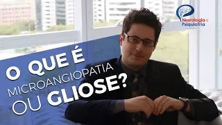 O que é Gliose ou Microangiopatia que aparece na ressonância? Dr Saulo Nader explica