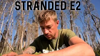 STRANDED SERIES-e2 Trying to ESCAPE the BURN-Going off Course-Fishing for Pike