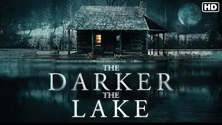 The Darker The Lake (2022) Official Trailer