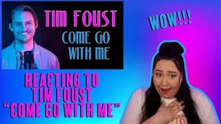 REACTING TO TIM FOUST - COME GO WITH ME (THIS WAS SO MUCH FUN!!)